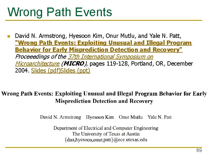 Wrong Path Events n David N. Armstrong, Hyesoon Kim, Onur Mutlu, and Yale N.