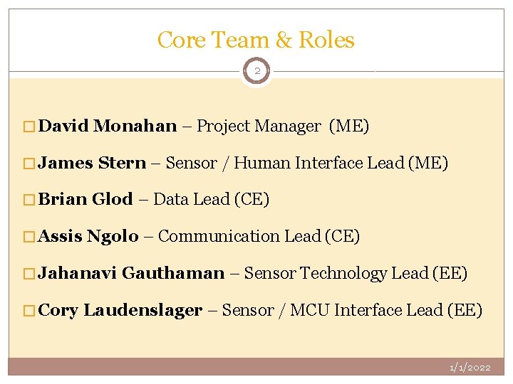 Core Team & Roles 2 � David Monahan – Project Manager (ME) � James