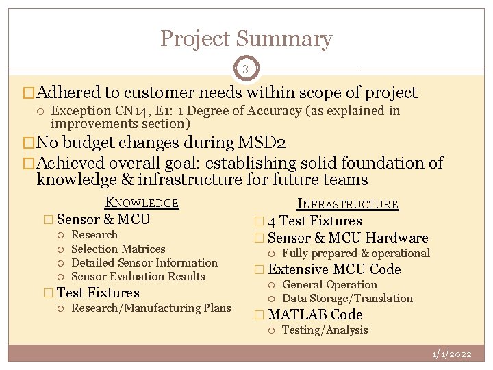 Project Summary 31 �Adhered to customer needs within scope of project Exception CN 14,