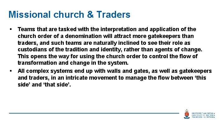 Missional church & Traders § § Teams that are tasked with the interpretation and