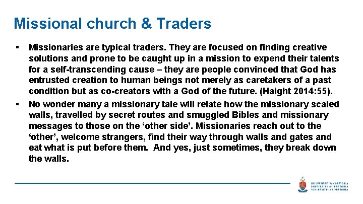 Missional church & Traders § § Missionaries are typical traders. They are focused on