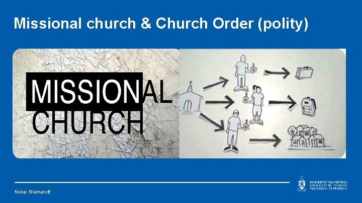 Missional church & Church Order (polity) Nelus Niemandt 