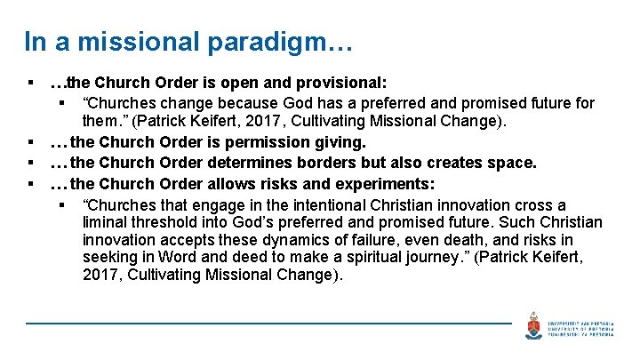 In a missional paradigm… § § …the Church Order is open and provisional: §