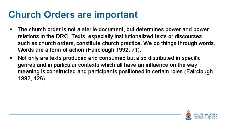 Church Orders are important § § The church order is not a sterile document,