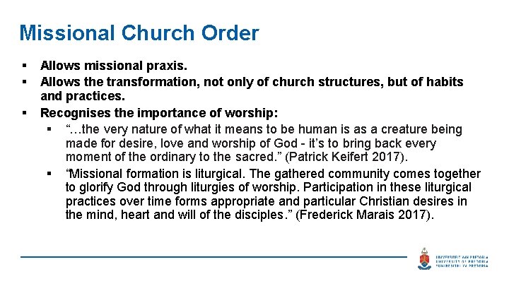 Missional Church Order § § § Allows missional praxis. Allows the transformation, not only