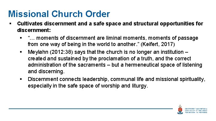 Missional Church Order § Cultivates discernment and a safe space and structural opportunities for