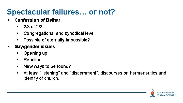 Spectacular failures… or not? § § Confession of Belhar § 2/3 of 2/3 §