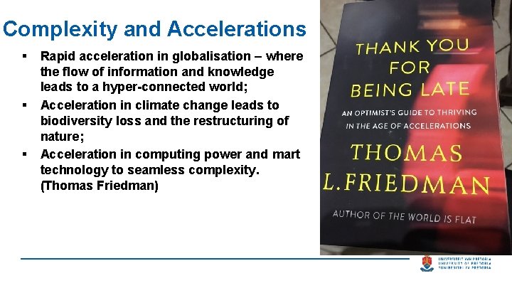 Complexity and Accelerations § § § Rapid acceleration in globalisation – where the flow