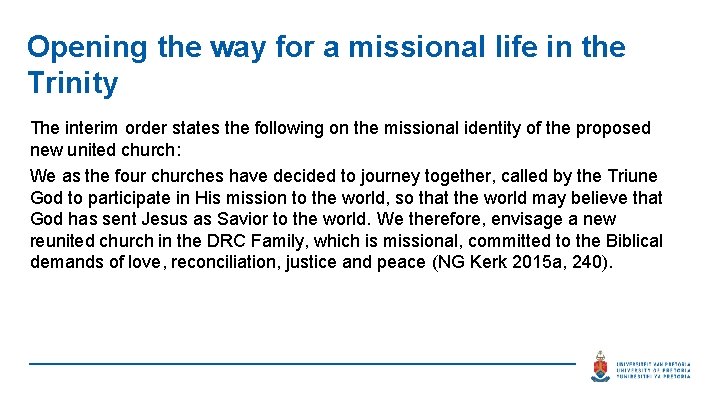 Opening the way for a missional life in the Trinity The interim order states