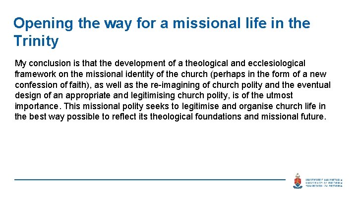 Opening the way for a missional life in the Trinity My conclusion is that
