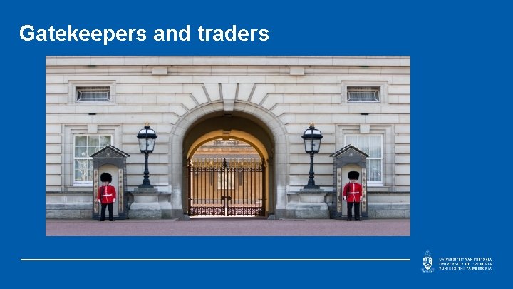 Gatekeepers and traders 