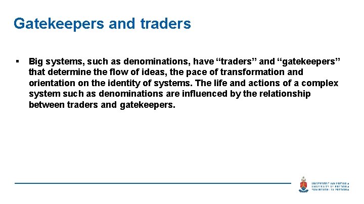 Gatekeepers and traders § Big systems, such as denominations, have “traders” and “gatekeepers” that