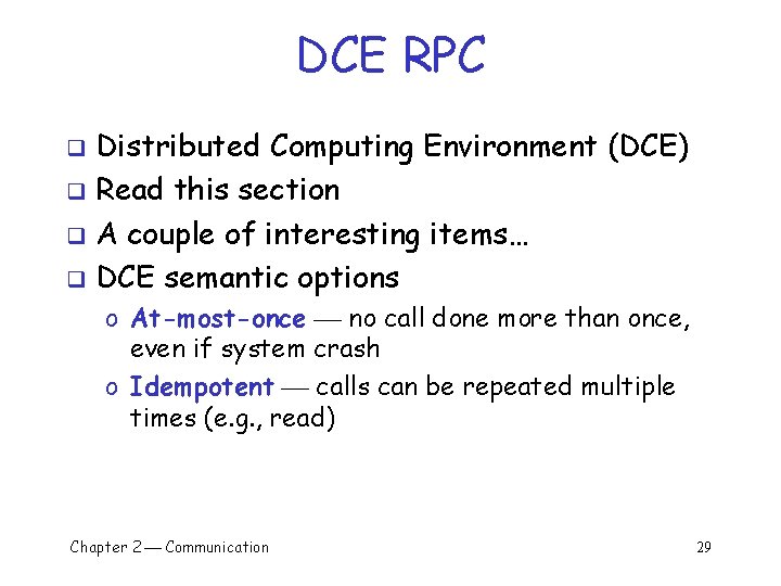 DCE RPC Distributed Computing Environment (DCE) q Read this section q A couple of