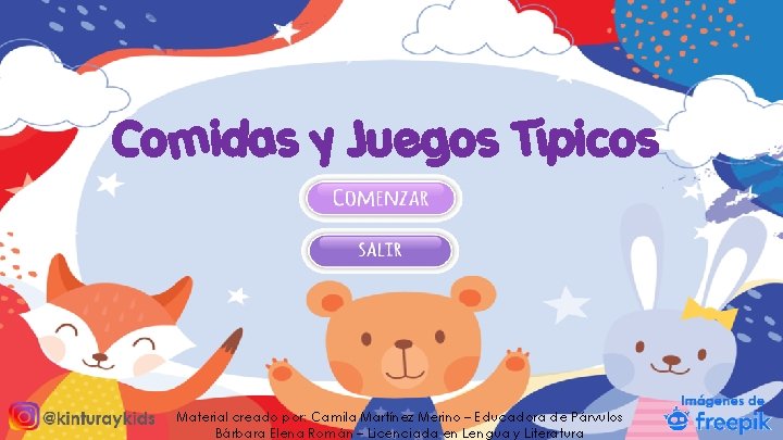 Comidas y Juegos Típicos Material creado por: Camila Martínez Merino – Educadora de Párvulos