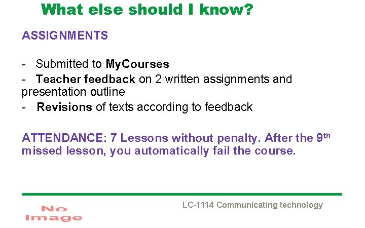 What else should I know? ASSIGNMENTS - Submitted to My. Courses - Teacher feedback