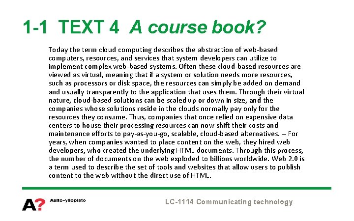 1 -1 TEXT 4 A course book? Today the term cloud computing describes the