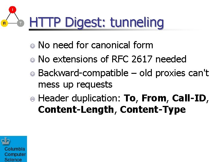HTTP Digest: tunneling J J J L No need for canonical form No extensions