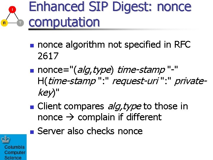 Enhanced SIP Digest: nonce computation n n nonce algorithm not specified in RFC 2617