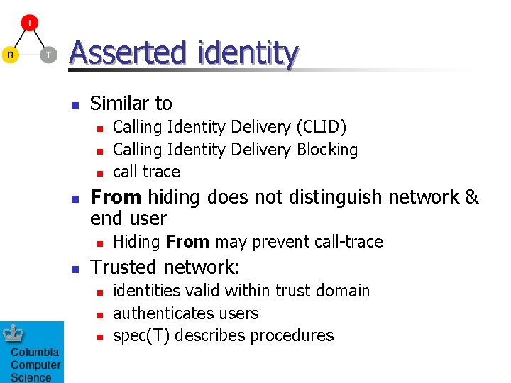 Asserted identity n Similar to n n From hiding does not distinguish network &