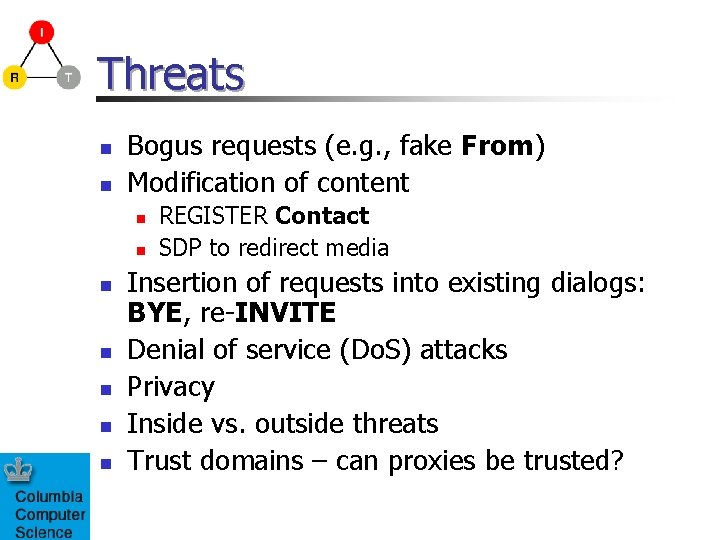 Threats n n Bogus requests (e. g. , fake From) Modification of content n