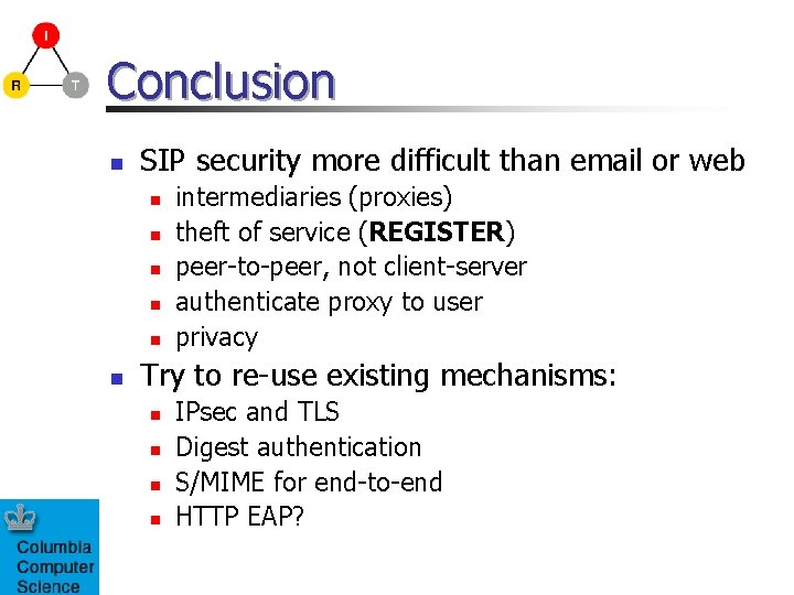 Conclusion n SIP security more difficult than email or web n n n intermediaries