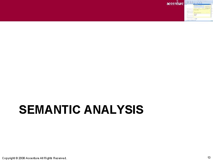 SEMANTIC ANALYSIS Copyright © 2008 Accenture All Rights Reserved. 13 
