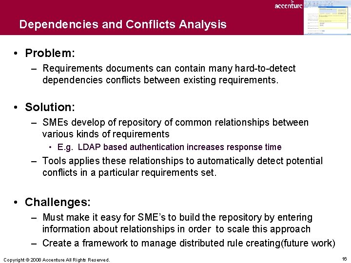 Dependencies and Conflicts Analysis • Problem: – Requirements documents can contain many hard-to-detect dependencies