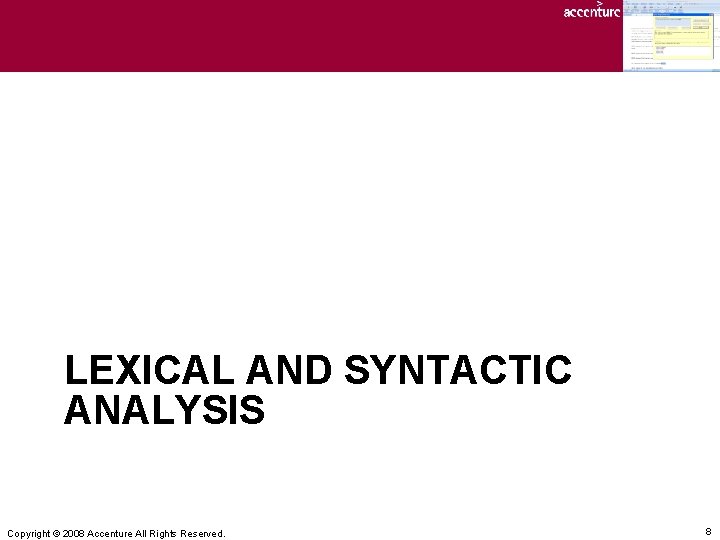 LEXICAL AND SYNTACTIC ANALYSIS Copyright © 2008 Accenture All Rights Reserved. 8 