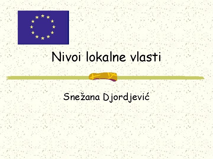 Nivoi lokalne vlasti Snežana Djordjević 