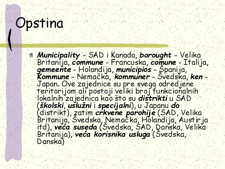 Opstina Municipality - SAD i Kanada, borought - Velika Britanija, commune - Francuska, comune Opstina Municipality - SAD i Kanada, borought - Velika Britanija, commune - Francuska, comune