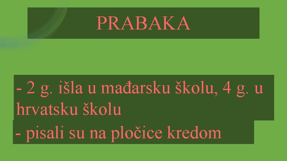 PRABAKA - 2 g. išla u mađarsku školu, 4 g. u hrvatsku školu -