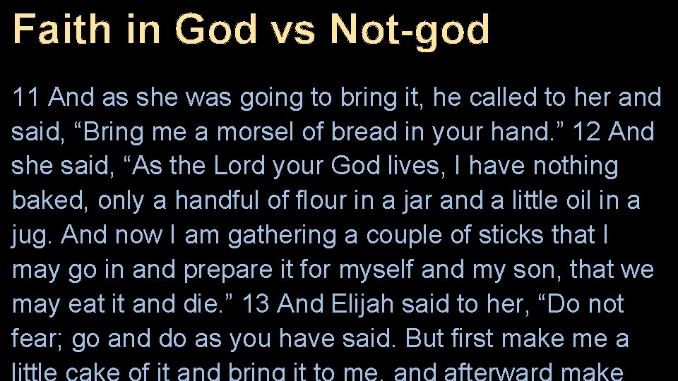 Faith in God vs Not-god 11 And as she was going to bring it,