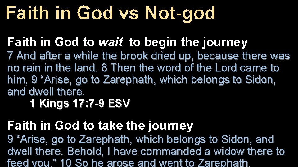 Faith in God vs Not-god Faith in God to wait to begin the journey