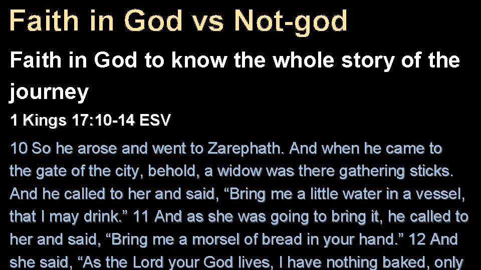 Faith in God vs Not-god Faith in God to know the whole story of