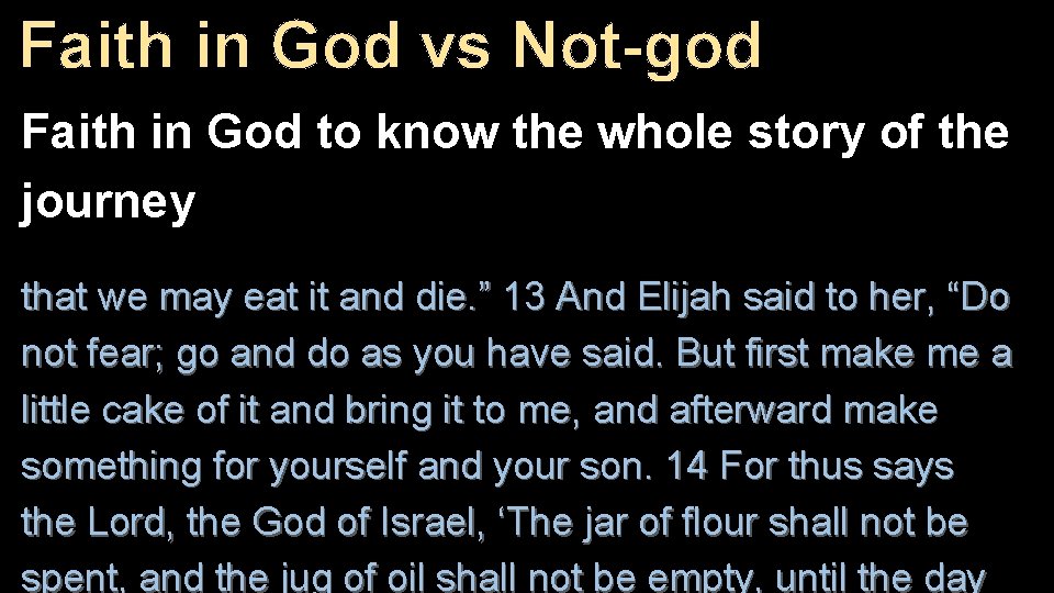Faith in God vs Not-god Faith in God to know the whole story of