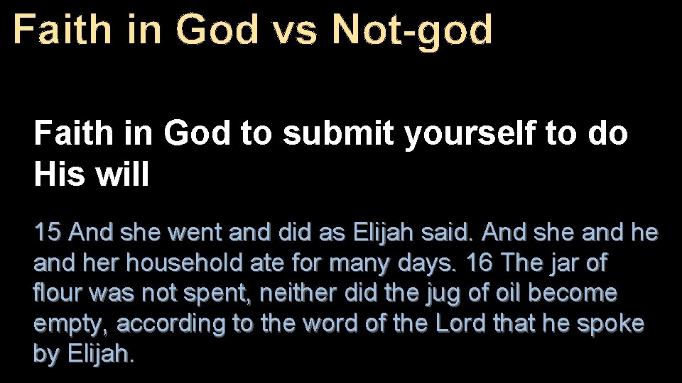 Faith in God vs Not-god Faith in God to submit yourself to do His