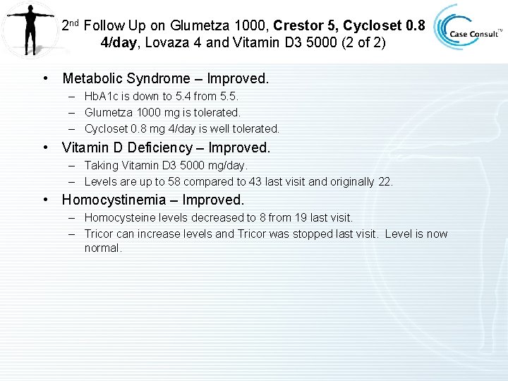 2 nd Follow Up on Glumetza 1000, Crestor 5, Cycloset 0. 8 4/day, Lovaza