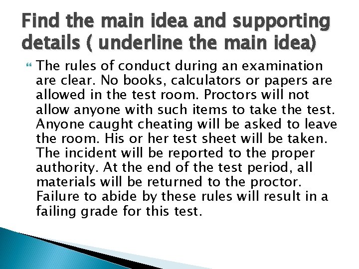 Find the main idea and supporting details ( underline the main idea) The rules