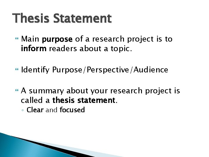 Thesis Statement Main purpose of a research project is to inform readers about a