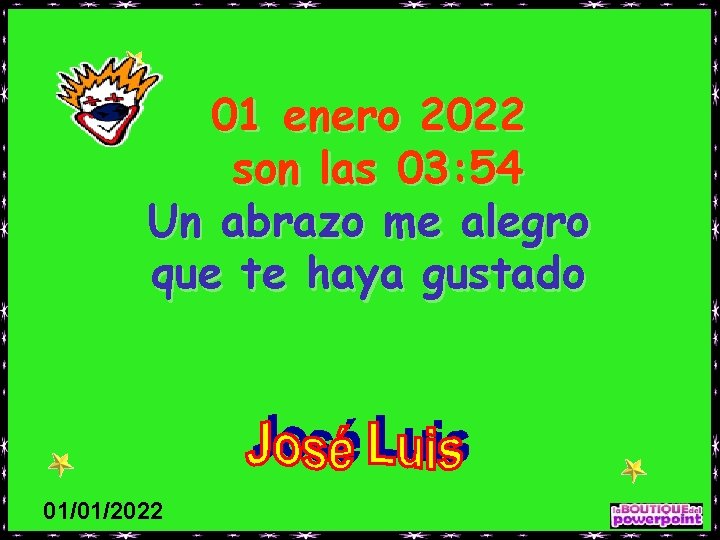 01 enero 2022 son las 03: 54 Un abrazo me alegro que te haya