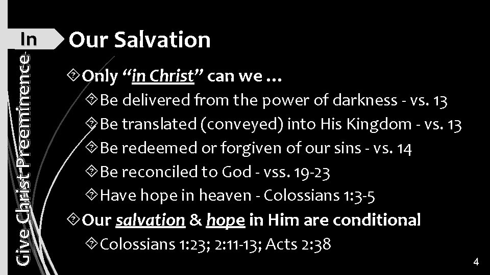 Give Christ Preeminence In Our Salvation Only “in Christ” can we … Be delivered