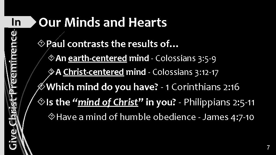 Give Christ Preeminence In Our Minds and Hearts Paul contrasts the results of… An