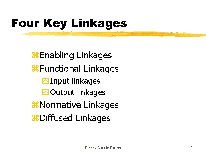 Four Key Linkages z. Enabling Linkages z. Functional Linkages y. Input linkages y. Output