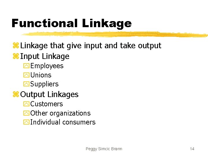 Functional Linkage z Linkage that give input and take output z Input Linkage y.