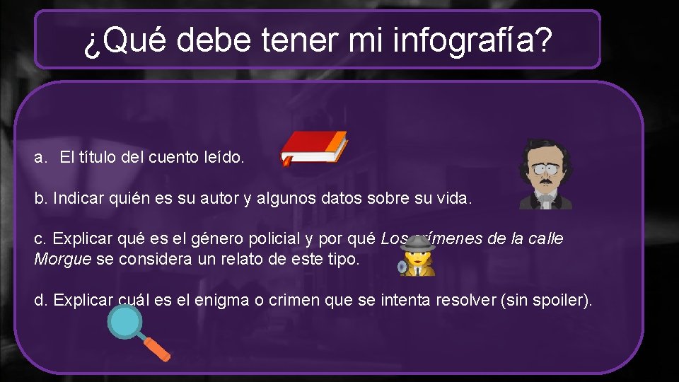 ¿Qué debe tener mi infografía? a. El título del cuento leído. b. Indicar quién