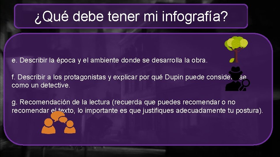 ¿Qué debe tener mi infografía? e. Describir la época y el ambiente donde se