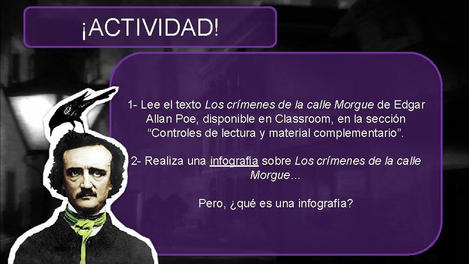 ¡ACTIVIDAD! 1 - Lee el texto Los crímenes de la calle Morgue de Edgar