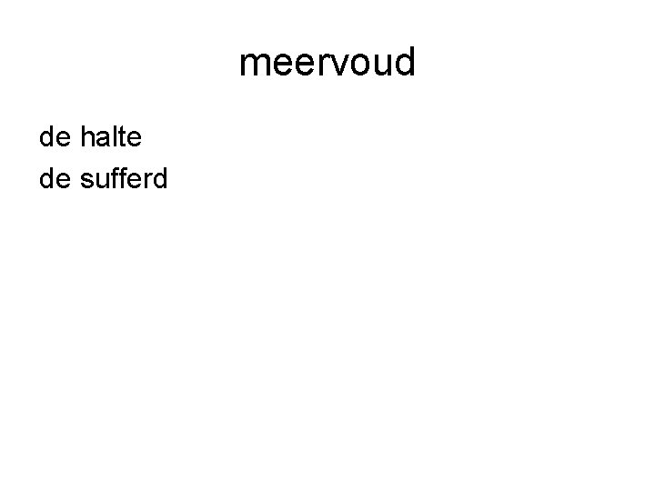 meervoud de halte de sufferd 