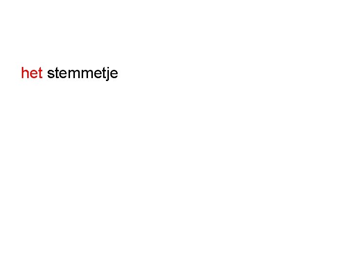 het stemmetje 