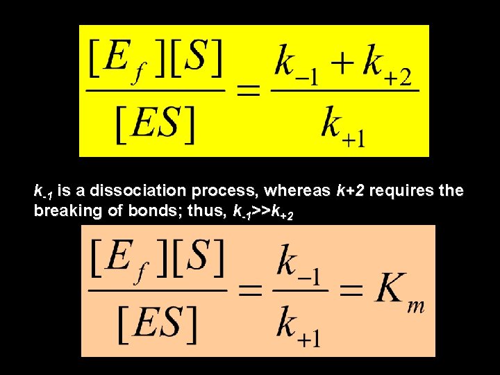 k-1 is a dissociation process, whereas k+2 requires the breaking of bonds; thus, k-1>>k+2